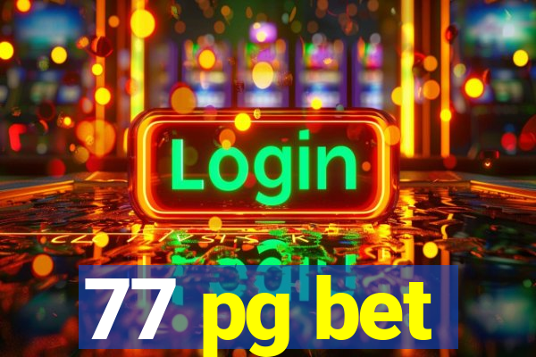 77 pg bet